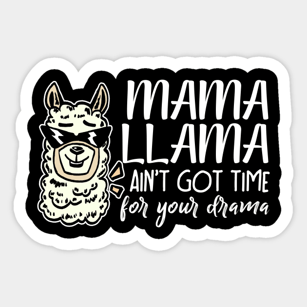 Mama llama aint got time for your drama funny Sticker by LaurieAndrew